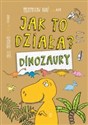 Jak to działa? Dinozaury