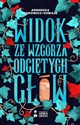 Widok ze wzgórza odciętych głów  - Agnieszka Osikowicz-Chwaja