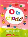 O to chodzi! 4 Język polski Podręcznik Część 2 Szkoła podstawowa - Teresa Michałkiewicz, Karina Mucha