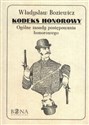 Kodeks honorowy Ogólne zasady postępownia honorowego - Władysław Boziewicz