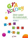 Gra w kolory SP 1 Zbiór zadań z matematyki  - Małgorzata Wiązowska