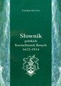 Słownik polskich Karmetalitanek Bosych 1612-1914