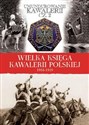 Wielka Księga Kawalerii Polskiej 1918-1939 - 