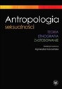 Antropologia seksualności Teoria Etnografia Zastosowanie - 