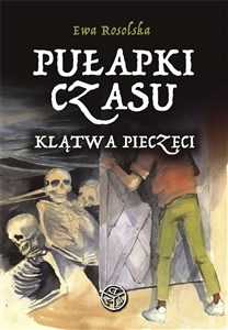 Pułapki Czasu Tom 1 Klątwa pieczęci