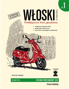 Włoski w tłumaczeniach Część 1 Praktyczny kurs językowy Poziom podstawowy A1 + MP3 - Księgarnia UK