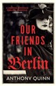 Our Friends in Berlin - Anthony Quinn