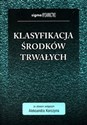 Klasyfikacja środków trwałych ze słowem wstępnym Aleksandra Korczyna - 