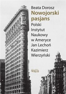 Nowojorski pasjans Polski Instytut Naukowy w Ameryce. Jan Lechoń. Kazimierz Wierzyński - Księgarnia Niemcy (DE)