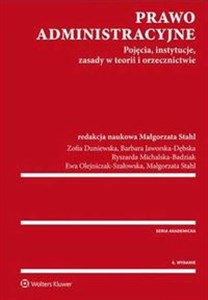 Prawo administracyjne Pojęcia, instytucje, zasady w teorii i orzecznictwie