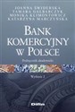 Bank komercyjny w Polsce Podręcznik akademicki