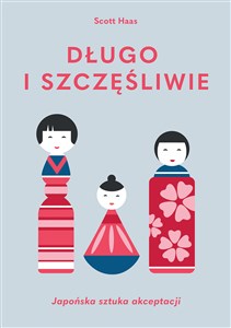 Długo i szczęśliwie. Japońska sztuka akceptacji - Księgarnia Niemcy (DE)