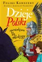 Dzieje Polski opowiedziane dla młodzieży - Feliks Koneczny, Jarosław Szarek, Joanna Wieliczka-Szarkowa