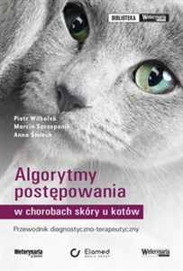 Algorytmy postępowania w chorobach skóry u kotów Przewodnik diagnostyczno-terapeutyczny