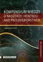 Kompendium wiedzy o nadzorze i kontroli nad przedsiębiorstwem - Olga Bogacz-Miętka