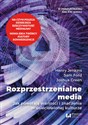 Rozprzestrzenialne media Jak powstają wartości i znaczenia w usieciowionej kulturze - Henry Jenkins, Sam Ford, Joshua Green