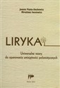 Liryka Uniwersalne wzory do opanowania umiejętności polonistycznych - Joanna Piasta-Siechowicz, Mirosława Iwasiewicz