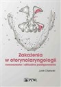 Zakażenia w otorynolaryngologii Nowoczesne i aktualne postępowanie