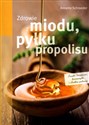 Zdrowie z miodu pyłku i propolisu