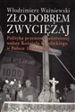 Zło dobrem zwyciężaj Polityka przemocy państwowej wobec Kościoła katolickiego w Polsce 1945-1970