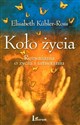 Koło życia Rozważania o życiu i umieraniu - Elisabeth Kubler-Ross