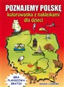 Poznajemy Polskę Kolorowanka z naklejkami dla dzieci Gra planszowa gratis - Beata Guzowska, Krzysztof Tonder