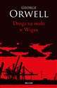 Droga na molo w Wigan - George Orwell