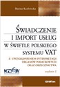 Świadczenie i import usług w świetle polskiego systemu VAT Z uwzględnieniem interpretacji organów podatkowych oraz orzecznictwa