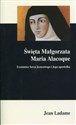 Święta Małgorzata Maria Alacoque Uczennica Serca Jezusowego i Jego apostołka