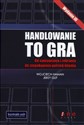 Handlowanie to gra z płytą CD Od namawiania i żebrania do zaspokojenia potrzeb klienta