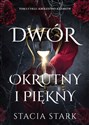 Dwór okrutny i piękny 