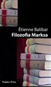 Filozofia Marksa - Etienne Balibar