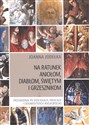 NA RATUNEK ANIOŁOM DIABŁOM ŚWIĘTYM I GRZESZNIKOM