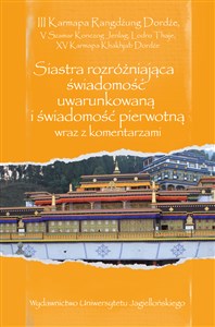 Siastra rozróżniająca świadomość uwarunkowaną i świadomość pierwotną wraz z komentarzami Przekład, wstęp, opracowanie, edycje oryginałów: Artur Przybysławski - Księgarnia UK