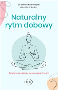 Naturalny rytm dobowy Działaj w zgodzie ze swoim organizmem