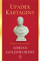 Upadek Kartaginy Historia wojen punickich - Adrian Goldsworthy