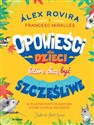 Opowieści dla dzieci, które chcą być szczęśliwe - Álex Rovira, Francesc Miralles