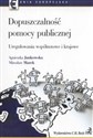 Dopuszczalność pomocy publicznej Uregulowanie wspólnotowe i krajowe - Agnieszka Jankowska, Mirosław Marek