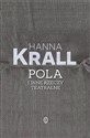 Pola i inne rzeczy teatralne - Hanna Krall