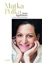 Matka Polka - Anne Applebaum, Paweł Potoroczyn