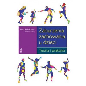 Zaburzenia zachowania u dzieci Teoria i praktyka - Księgarnia UK