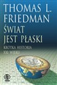 Świat jest płaski Krótka historia XXI wieku