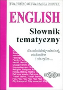 English Słownik tematyczny dla młodzieży szkolnej, studentów i nie tylko