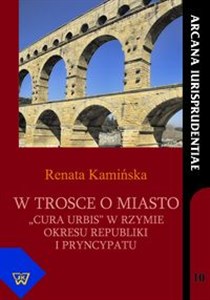 W trosce o miasto "cura urbis" w okresie republiki i pryncypatu