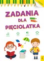 Zadania dla pięciolatka. Akademia malucha - Opracowanie Zbiorowe