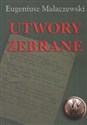 Utwory zebrane wiersze, przekłady poetyckie, dramat, opowiadania, publicystyka