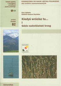 Kiedyś wrócisz tu Część 1 Gdzie nadwiślański brzeg + CD Podręcznik do nauki języka polskiego dla średnio zaawansowanych. Polski dla cudzoziemców.