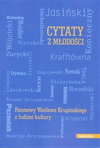 Cytaty z młodości Rozmowy Wacława Krupińskiego z ludźmi kultury