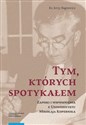 Tym których spotykałem Zapiski i wspomnienia z Uniwersytetu Mikołaja Kopernika