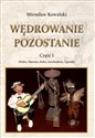 Wędrowanie pozostanie Część 1 - Mirosław Kowalski